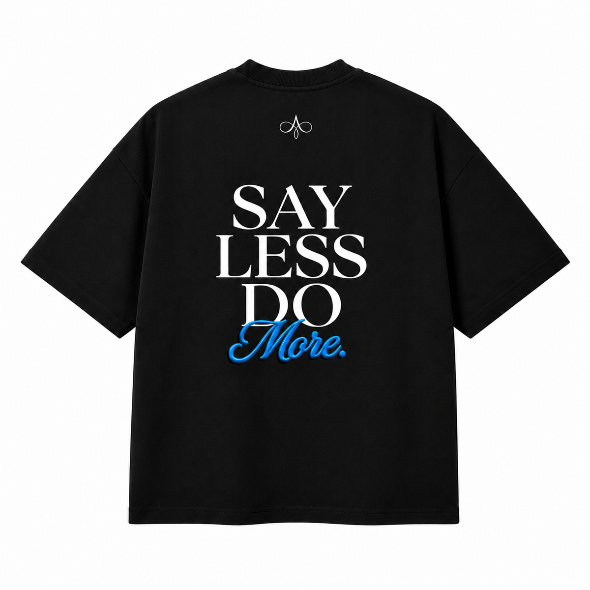Alive Say Less Do More